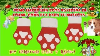 COMO HACER UNA BOTA NAVIDEÑA EN FOAMI GOMA EVA PARA TU MASCOTA