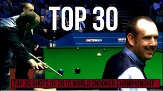 Top 30 Shots of 2018 World Snooker Championship
