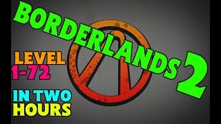 Level 1-72 IN TWO HOURS Borderlands 2 W/JDYO