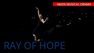 AMEN | Musical Drama | Act 3 | “Ray of Hope” | "NAREK" Dance Ensemble