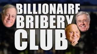 Billionaires Unite To Bribe Their Way To Even More Power