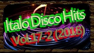 Italo Disco Hits (Vol.17-2) 2018