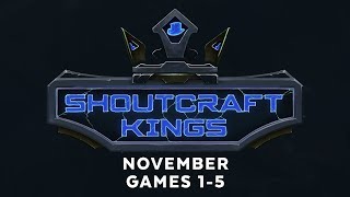 ShoutCraft Kings November - Games 1-5