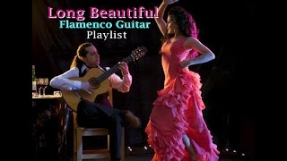 Long Flamenco Guitar Mix - Spanish Guitar Playlist