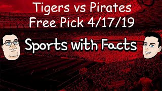Tigers vs Pirates | MLB Free Pick | 4/17/19