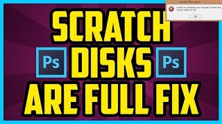 Scratch Disks are Full - Adobe Photoshop Error Fixed! Solution Tutorial