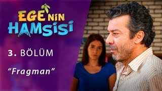 Ege'nin Hamsisi 3. Bölüm Fragman