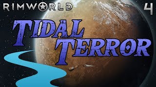 Rimworld: Tidal Terror [Beta 19] Part 4: Little Fleas Have Lesser Fleas [Cassandra Merciless]