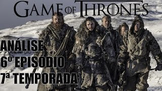 Game of Thrones - Análise do 6 º Episódio da 7 ª temporada - O DRAGÃO DE GELO