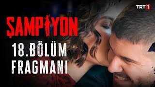 Şampiyon 18.Bölüm Fragman