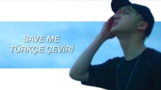 BTS-Save Me ( Türkçe Altyazı-Turkish sub.)