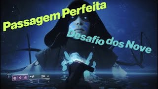 Destiny 2! Passagem Perfeita no DESAFIO DOS NOVE