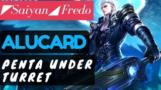 Penta Under Turret [Rank 1 Alucard ] | Alucard Gameplay and Build By ◤Saiyan◢ Fredo #3