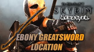 Skyrim Remaster: EBONY Great Sword & Bow at LEVEL ONE (Location)