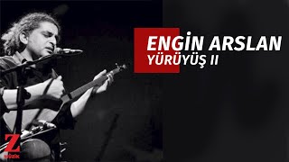 Engin Arslan - Yürüyüş 2 [ Eşkıya Dünyaya Hükümdar Olmaz © 2018 Z Müzik ]
