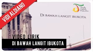 Vidi Aldiano - Di Bawah Langit Ibukota | Video Lirik
