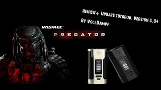 Wismec Predator Review + Update V5.04