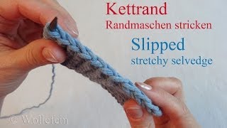 Randmaschen stricken Kettrand - Very stretchy Slipped selvedge
