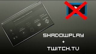 Как стримить на twitch.tv через ShadowPlay (GeForce Experience)