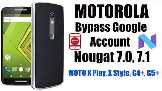 Motorola Bypass Google Account/FRP Lock Nougat 7.0, 7.1