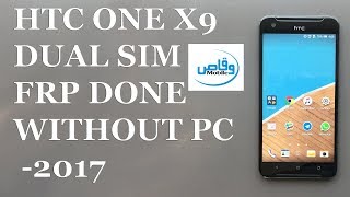 HTC ONE X9 DUAL SIM Google Account Bypass FRP Lock DONE WITHOUT PC -2017 BY WAQAS MOBILE