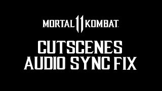 Mortal Kombat 11 Out Of Sync Audio In Cutscenes FIX 60 Fps MOD - Instruction & Download Link Update