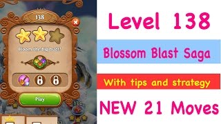 Blossom Blast Saga Level 138 NEW 21 Moves Tips and Strategy Walkthrough