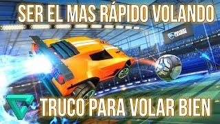 COMO VOLAR MAS RÁPIDO TUTORIAL DE ROCKET LEAGUE