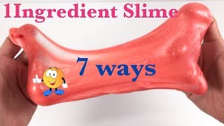 1 Ingredient slime Compilation!! Popular No Glue, No Borax Slime Recipes!!! Slime 7 ways