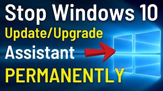 How to Stop Windows 10 Upgrade Assistant Permanently | Easy