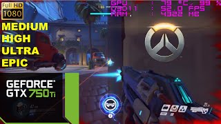 GTX 750 Ti | Overwatch  [i3 6100] Medium, High, Ultra & Epic