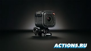 Обзор GoPro HERO 4 Session