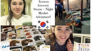 Day in the Life in Korea: Korean Grocery Stores + Night Markets!!