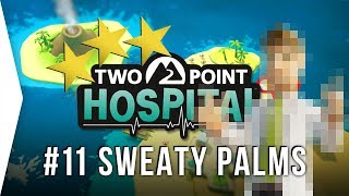 Two Point Hospital ► Mission 11 - Sweaty Palms 3 Stars! - [Gameplay & Playthrough]
