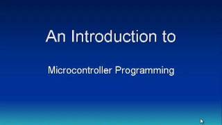 Microcontroller Video Tutorial - Part 1