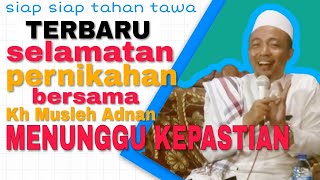 TERBARU!.Selamatan Pernikahan Bersama Kh Musleh Adnan
