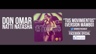 Don Omar Feat. Natti Natasha - Tus Movimientos (Prod. by Bones El Galactico) [Version Mambo]