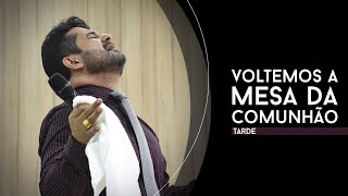 Ap. Luiz Henrique | Voltemos a mesa da comunhão urgentemente