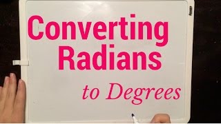 Converting Radians to Degrees