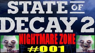 State Of Decay 2 Nightmare Zone | Part #001 | Welcome Back To The Apocalypse!