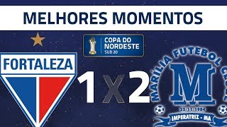 Fortaleza 1 x 2 Marília | Gols e Melhores Momentos | Copa do Nordeste sub-20