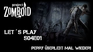 Let´s Play Project Zomboid [4k] - S04E01 - Keinen Plan