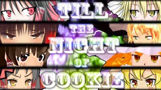 Till the Night of Cookie