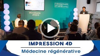 Impression 4D, une rupture technologique au service de la médecine régénérative