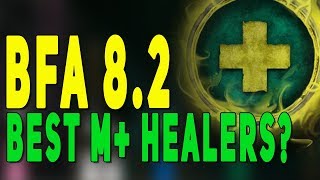BfA 8.2 Best M+ Healer Class Predictions (TOP 3 RANKED) - Essences & Mythic Plus Changes | WoW