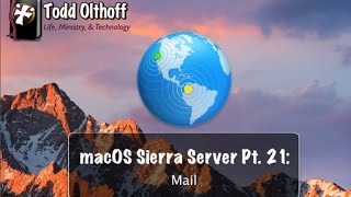 macOS Sierra Server Part 21: Mail