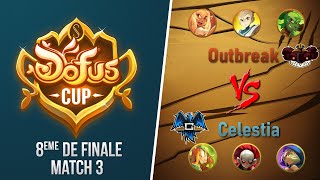 DOFUS CUP - 8eme - Outbreak vs Celestia - Match 3
