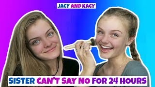 Sister Can't Say No for 24 Hours Challenge ~ Jacy and Kacy