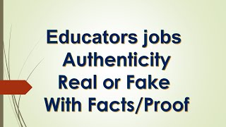 Educators jobs authenticity, Real or Fake with facts/proof | Digitalized Solutions