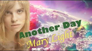 Mary Light - ? ANOTHER DAY - cosmic music &  DIVINE ENERGY